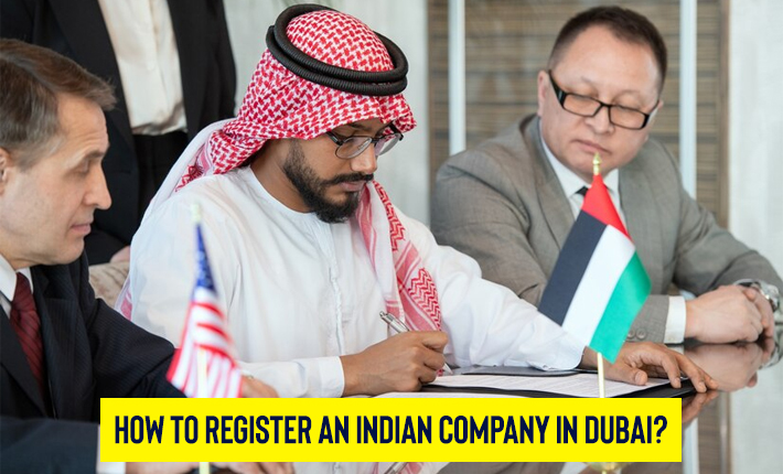 How To Register An Indian Company In Dubai?