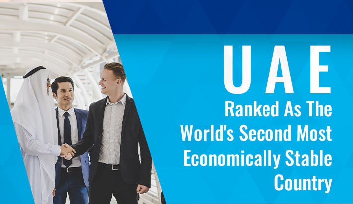 UAE Ranked As The World's Second Most Economically Stable Country