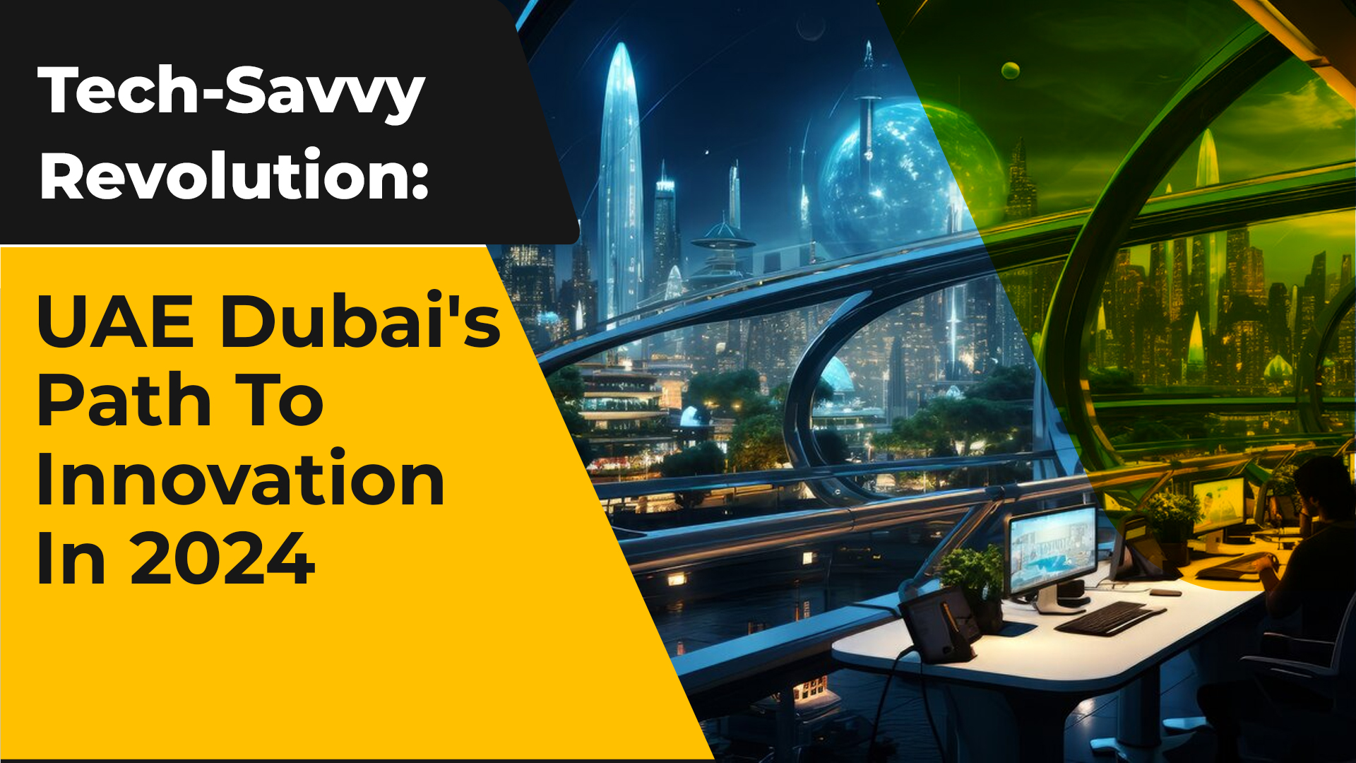 Tech-Savvy Revolution: UAE Dubai's Path To Innovation In 2024
