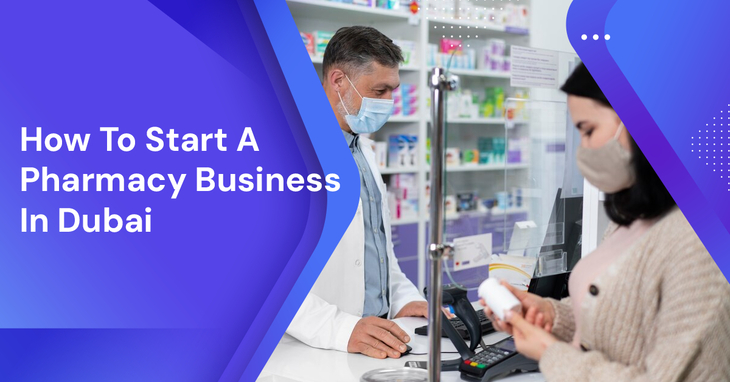 How To Start A Pharmacy Business In Dubai