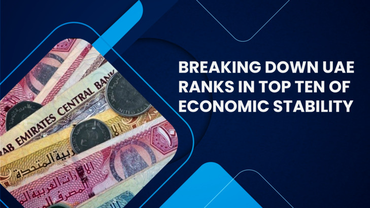 Breaking Down UAE Ranks In Top Ten Of Economic Stability