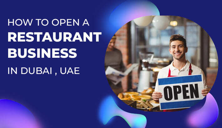 How To Open A Restaurant Business In Dubai, UAE