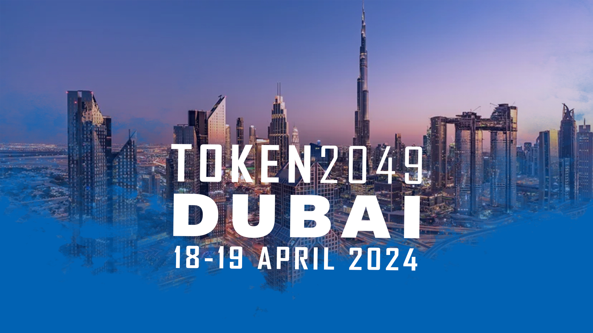 Dubai's Largest Web3 Gathering - TOKEN2049 | 18-19 April 2024