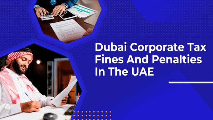 Dubai Corporate Tax Fines And Penalties In The UAE