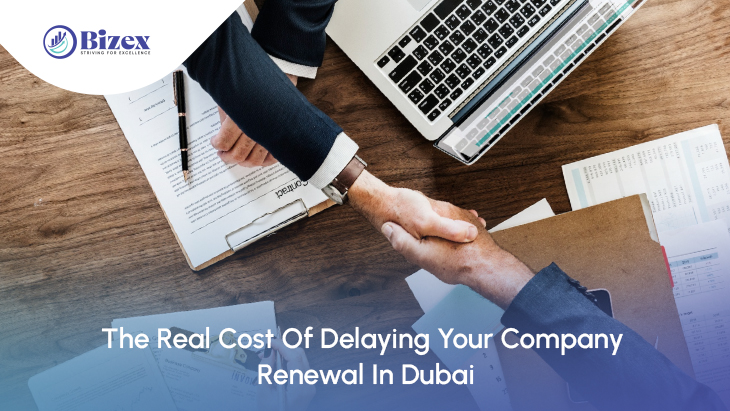 The Real Cost Of Delaying Your Company Renewal In Dubai