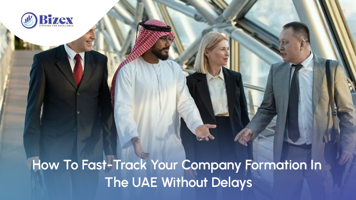 How To Fast-Track Your Company Formation In The UAE Without Delays