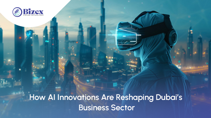 How AI Innovations Are Reshaping Dubai’s Business Sector