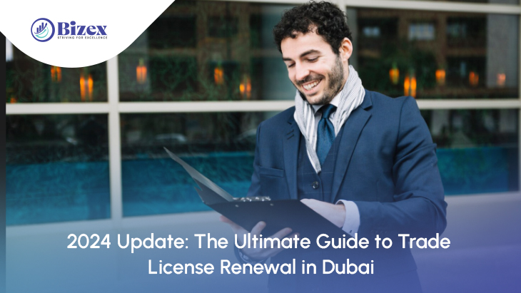 2024 Update: The Ultimate Guide to Trade License Renewal in Dubai