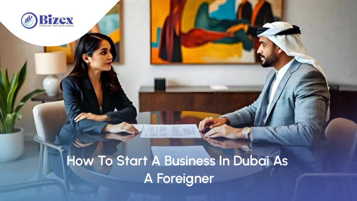 How To Start A Business In Dubai As A Foreigner