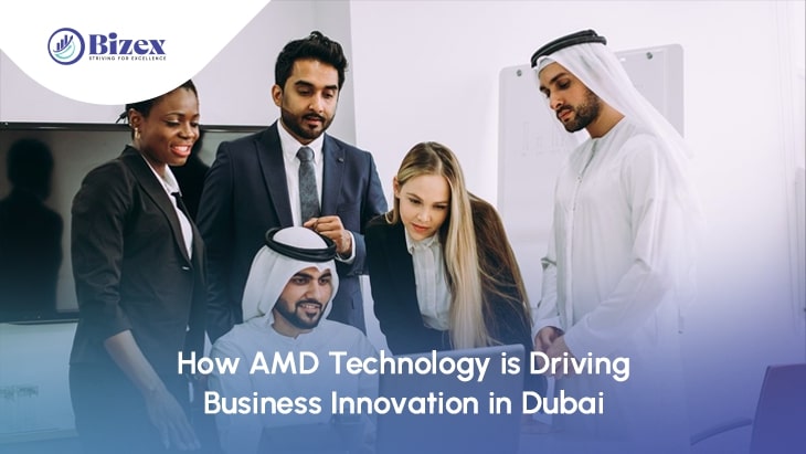 How AMD Technology Is Driving Business Innovation In Dubai
