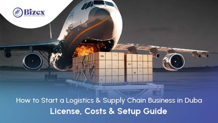 How to Start a Logistics  Supply Chain Business in Dubai License Costs  Setup Guide