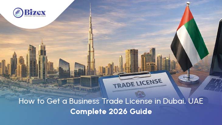 How to Get a Business Trade License in Dubai, UAE: Complete 2026 Guide