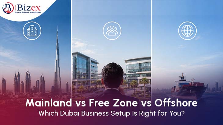 Mainland vs Free Zone vs Offshore: Which Dubai Business Setup Is Right for You?